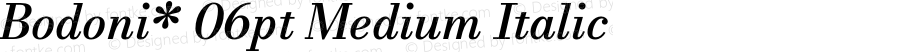 Bodoni* 06pt Medium Italic