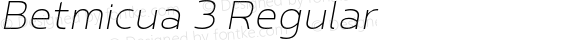 Betmicua 3 Regular Version 1.000;com.myfonts.easy.typesketchbook.betm.thin-oblicua.wfkit2.version.4ngy