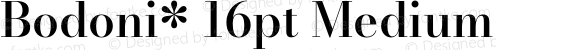 Bodoni* 16pt Medium