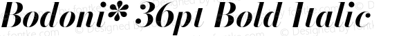 Bodoni* 36pt Bold Italic