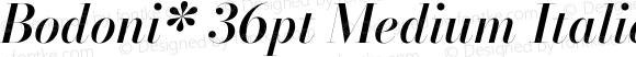 Bodoni* 36pt Medium Italic