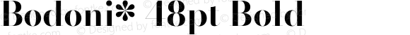 Bodoni* 48pt Bold