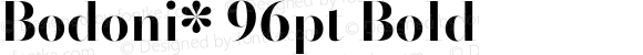 Bodoni* 96pt Bold