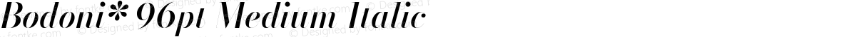 Bodoni* 96pt Medium Italic