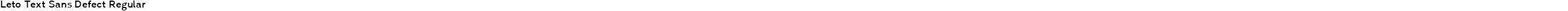 Leto Text Sans Defect Regular