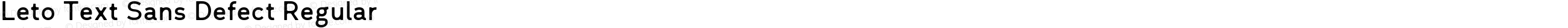 Leto Text Sans Defect Regular