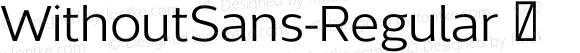 ☞WithoutSans-Regular