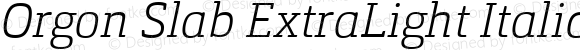 Orgon Slab ExtraLight Italic Version 1.000 | web-TT