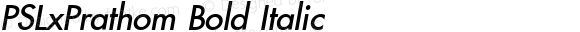 PSLxPrathom Bold Italic Version 1.000 2004 initial release