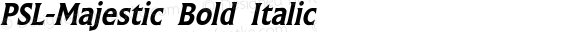 PSL-Majestic Bold Italic Version 1.000 2006 initial release