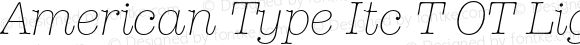 American Type Itc T OT Light Italic OTF 1.001;PS 1.05;Core 1.0.27;makeotf.lib(1.11)