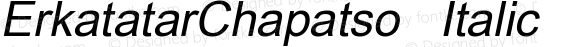 ErkatatarChapatso Italic