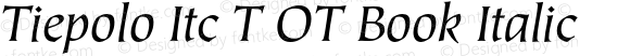 Tiepolo Itc T OT Book Italic OTF 1.001;PS 1.05;Core 1.0.27;makeotf.lib(1.11)