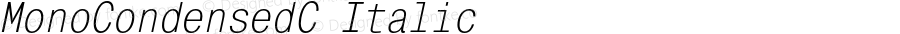 MonoCondensedC-Italic