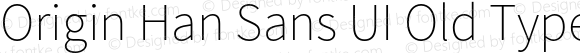 Origin Han Sans UI Old Typeface ExtraLight