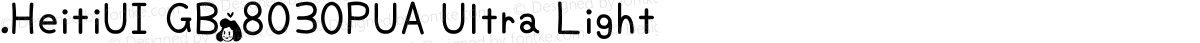 .HeitiUI GB18030PUA Ultra Light
