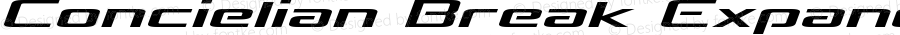 Concielian Break Expanded Semi-Italic Expanded Semi-Italic