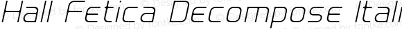 Hall Fetica Decompose Italic Regular
