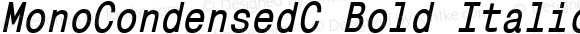 MonoCondensedC Bold Italic