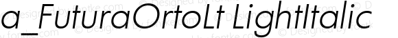 a_FuturaOrtoLt LightItalic