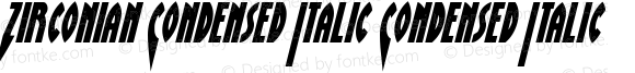Zirconian Condensed Italic Condensed Italic