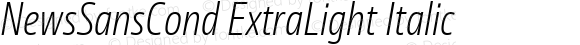 NewsSansCond ExtraLight Italic