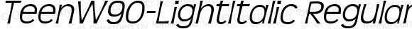 TeenW90-LightItalic Regular Version 4.00