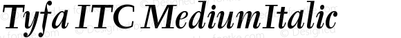 Tyfa ITC MediumItalic