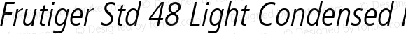 Frutiger Std 48 Light Condensed Italic