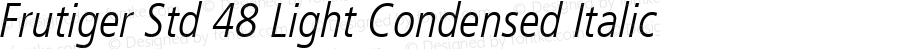 Frutiger Std 48 Light Condensed Italic