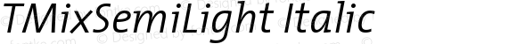 TMixSemiLight-Italic