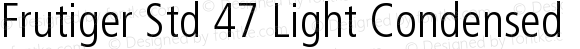 Frutiger Std 47 Light Condensed