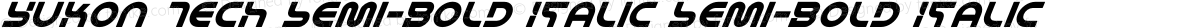 Yukon Tech Semi-Bold Italic Semi-Bold Italic
