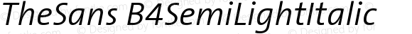 TheSans B4SemiLightItalic Version 001.000