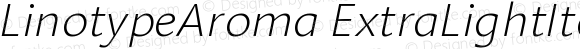 LinotypeAroma ExtraLightItalic