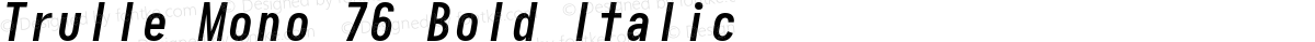 Trulle Mono 76 Bold Italic