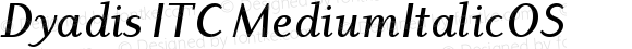 Dyadis ITC Medium Italic OS