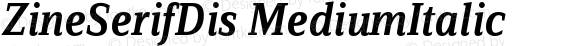 ZineSerifDis MediumItalic