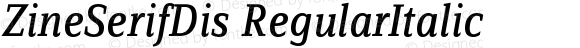 ZineSerifDis Regular Italic