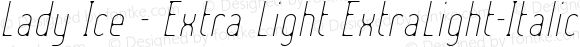 Lady Ice - Extra Light ExtraLight-Italic Version 001.000