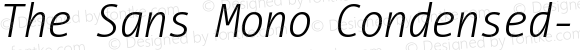The Sans Mono Condensed- LightItalic