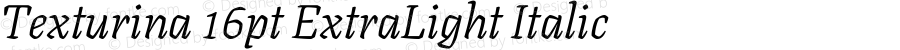 Texturina 16pt ExtraLight Italic