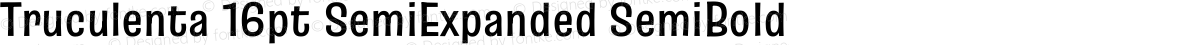 Truculenta 16pt SemiExpanded SemiBold