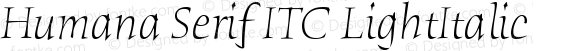 Humana Serif ITC LightItalic