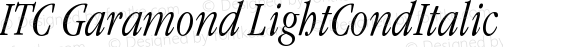 ITC Garamond Light Condensed Italic