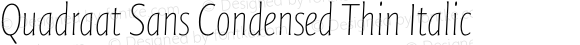 Quadraat Sans Condensed Thin Italic