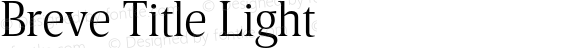 Breve Title Light Version 1.001;PS 001.001;hotconv 1.0.70;makeotf.lib2.5.58329