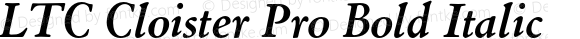 LTC Cloister Pro Bold Italic