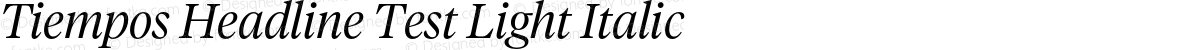Tiempos Headline Test Light Italic