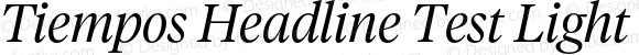 Tiempos Headline Test Light Italic